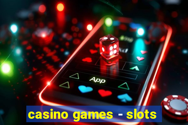 casino games - slots