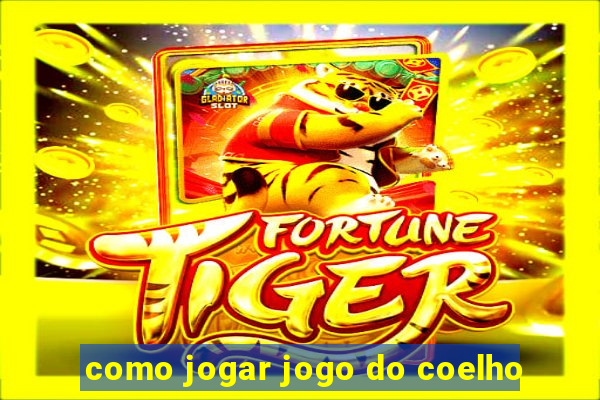 como jogar jogo do coelho