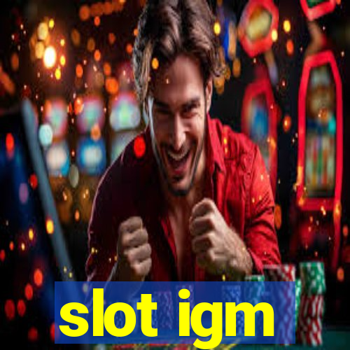 slot igm