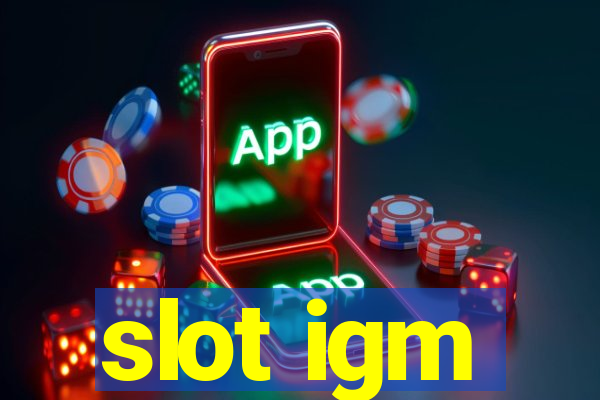 slot igm