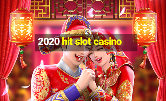 2020 hit slot casino