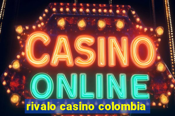 rivalo casino colombia