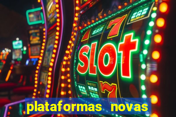 plataformas novas de slots