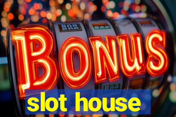 slot house