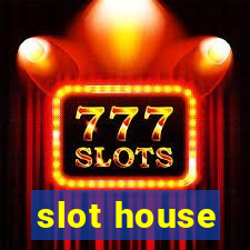 slot house