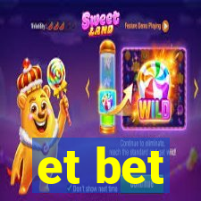 et bet