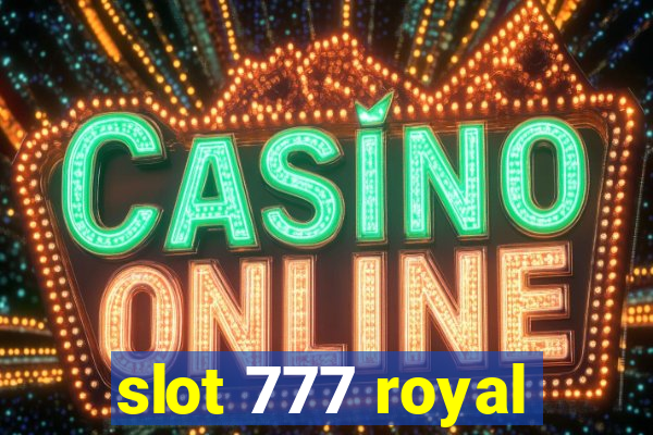 slot 777 royal