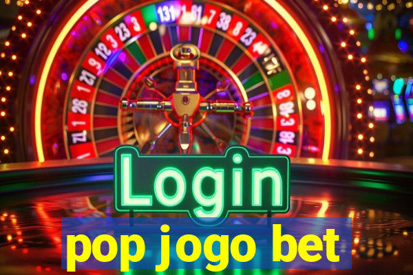 pop jogo bet