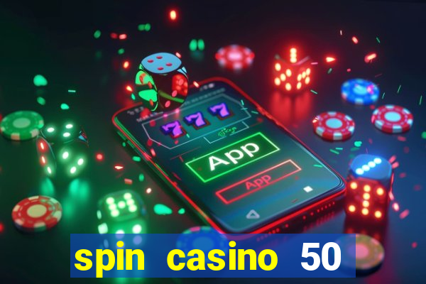 spin casino 50 free spins