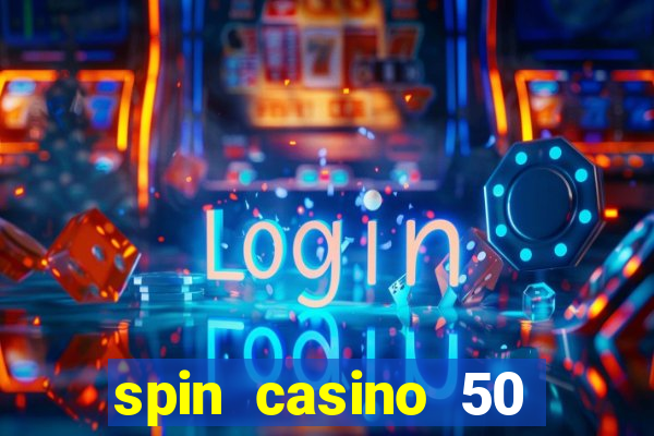 spin casino 50 free spins