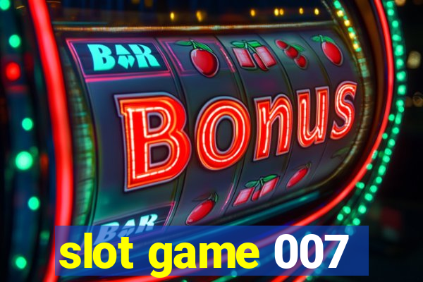 slot game 007