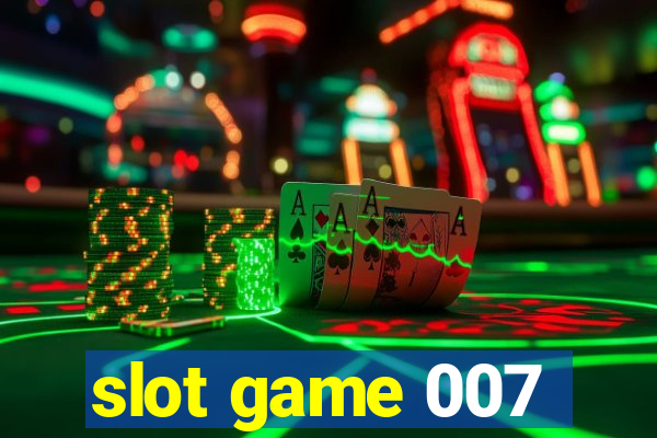 slot game 007