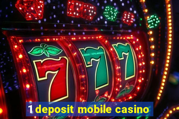 1 deposit mobile casino