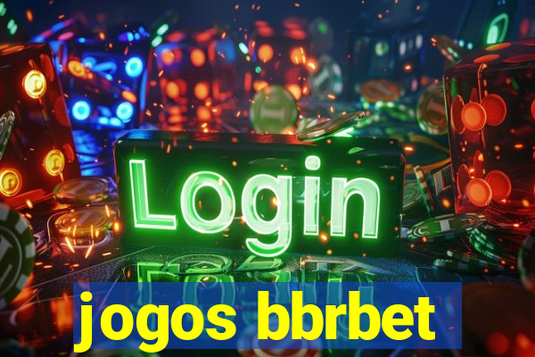 jogos bbrbet