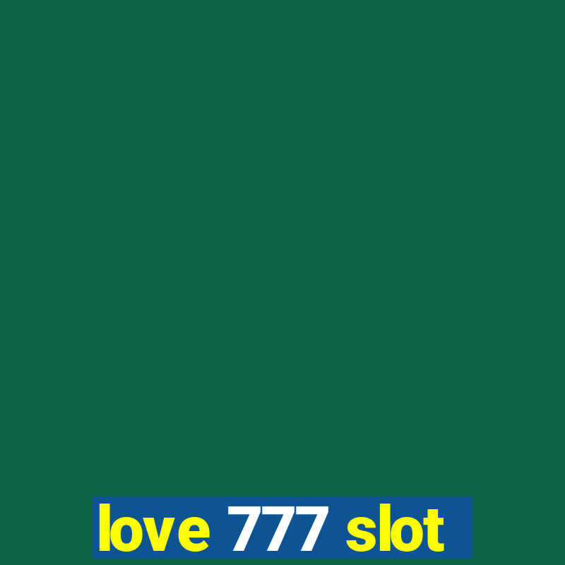 love 777 slot