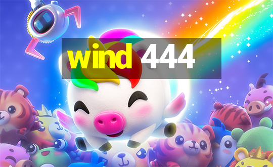 wind 444