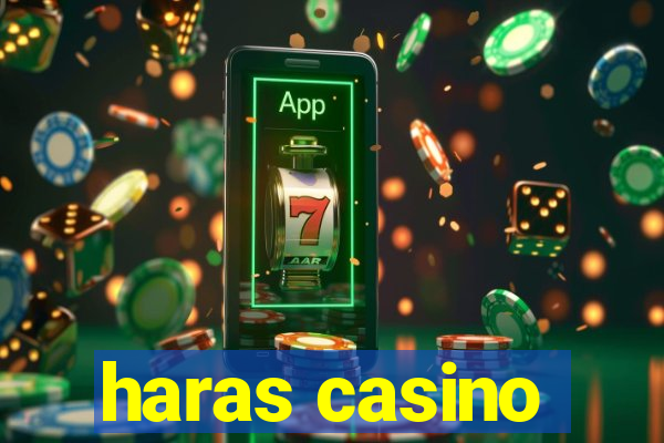 haras casino