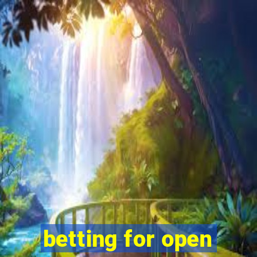 betting for open