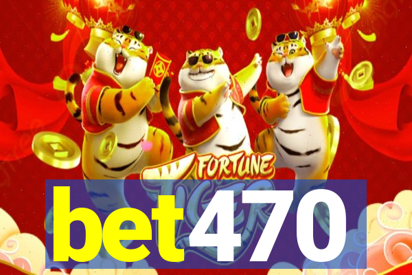 bet470