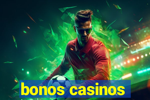 bonos casinos