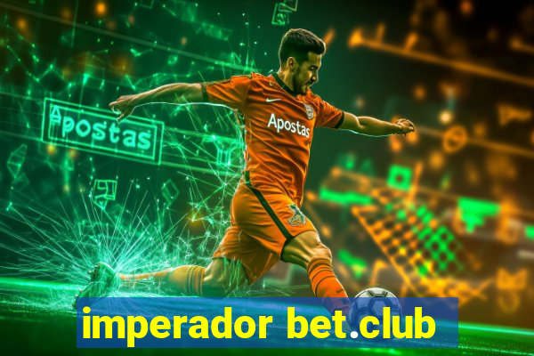 imperador bet.club