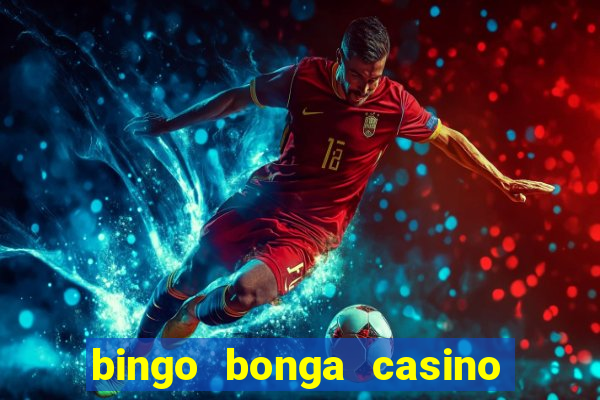 bingo bonga casino 50 free spins