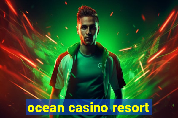 ocean casino resort