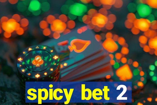 spicy bet 2