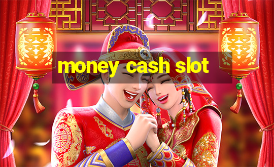 money cash slot