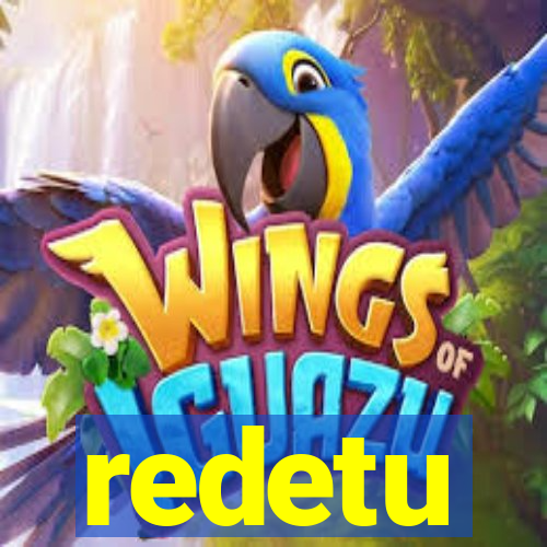 redetu