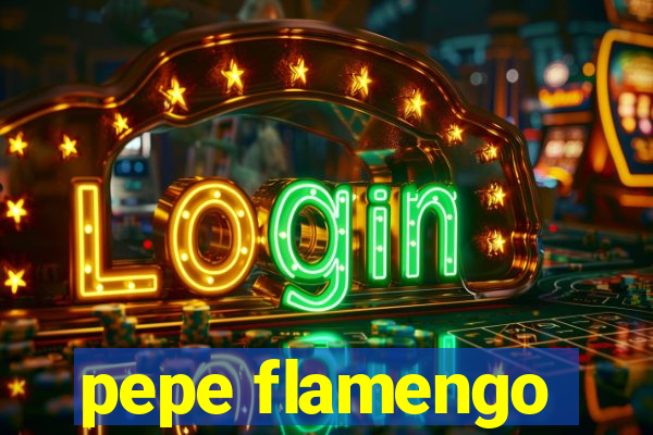 pepe flamengo