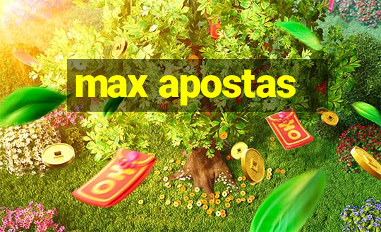 max apostas