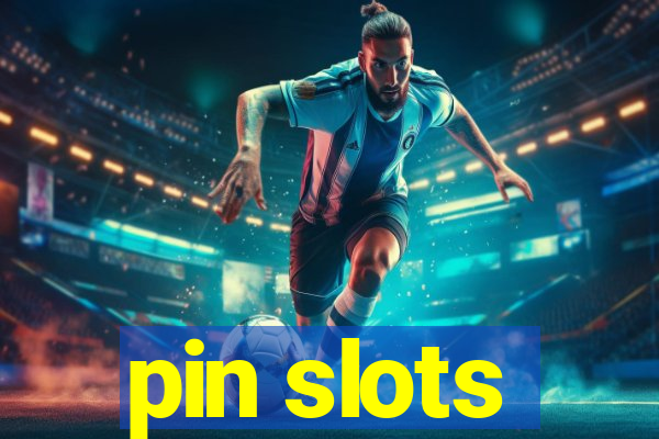 pin slots