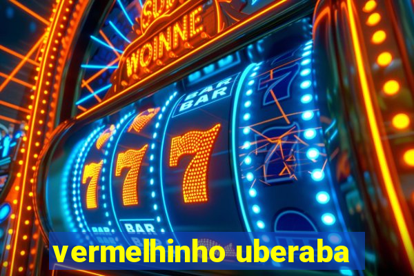 vermelhinho uberaba