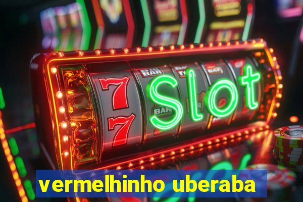 vermelhinho uberaba