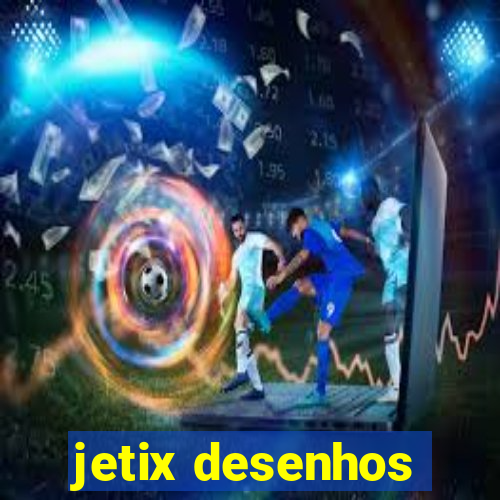 jetix desenhos