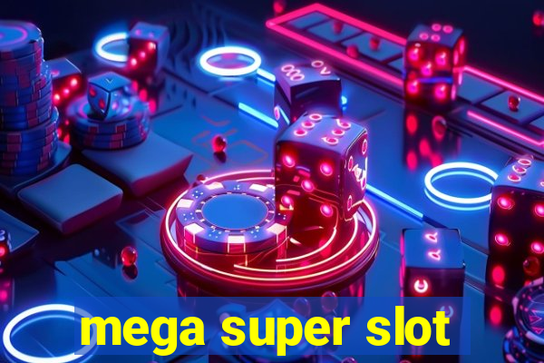 mega super slot