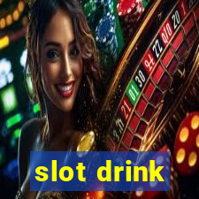 slot drink