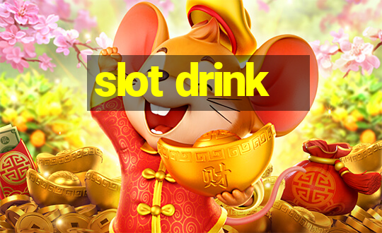 slot drink