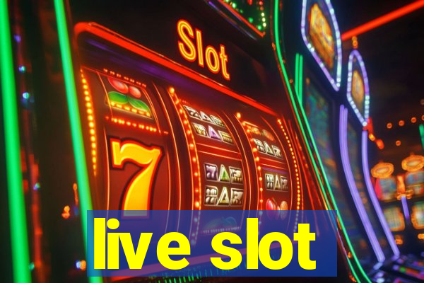 live slot