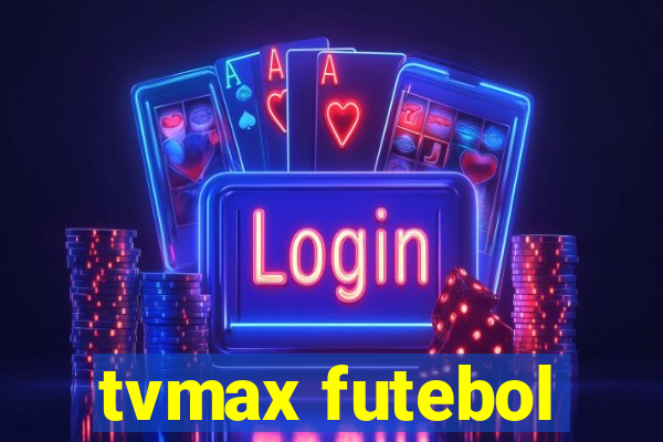 tvmax futebol