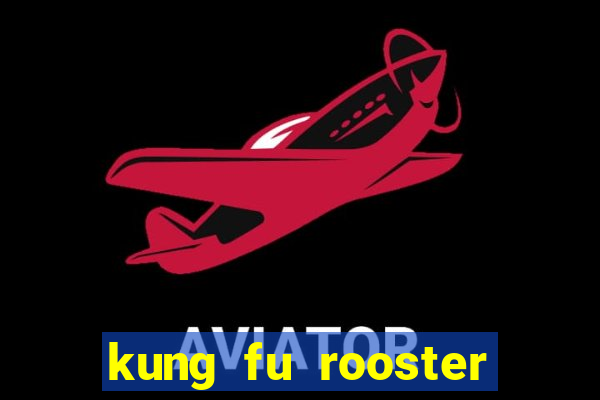 kung fu rooster slot game