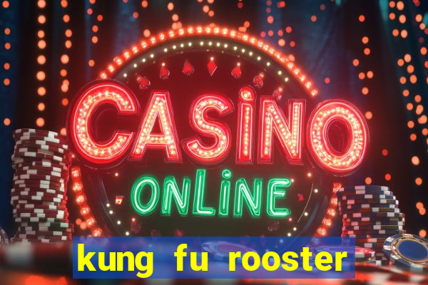 kung fu rooster slot game