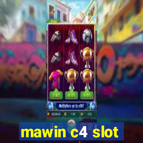 mawin c4 slot