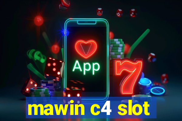 mawin c4 slot