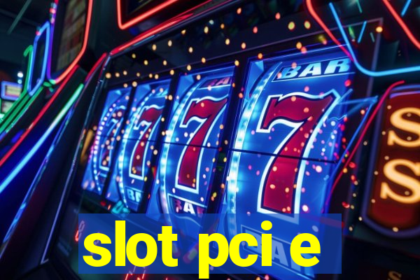 slot pci e