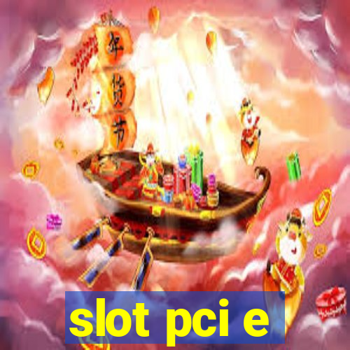 slot pci e