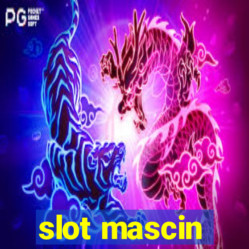 slot mascin