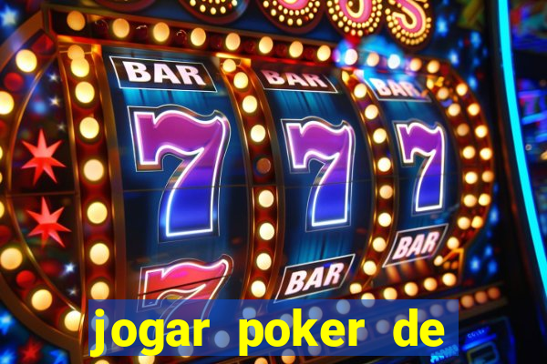 jogar poker de gra?a online