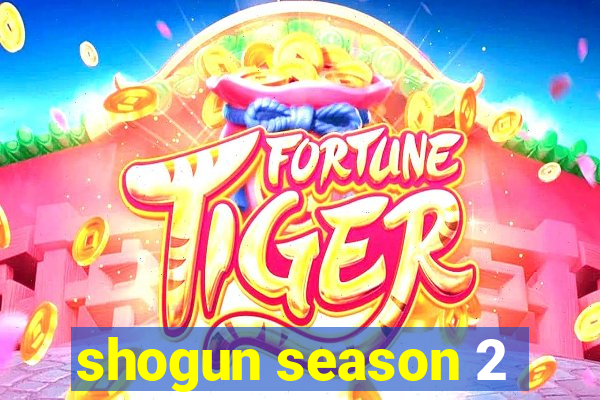 shogun season 2